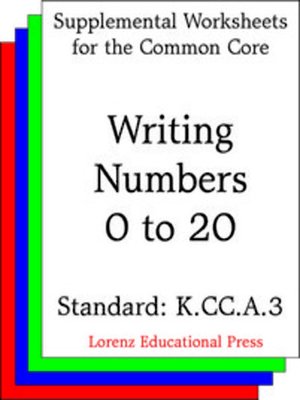 cover image of CCSS K.CC.A.3 Writing Numbers 0 to 20